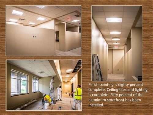 Three photos show painting is 80% complete. Ceiling tiles and lighting are complete. 50% of the aluminum storefront installed 